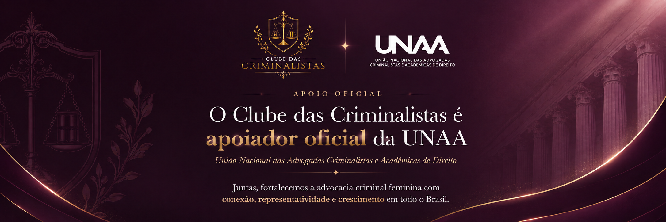 O Clube das Criminalistas é apoiador oficial da UNAA — União Nacional das Advogadas Criminalistas e Acadêmicas de Direito. Juntas, fortalecemos a advocacia criminal feminina com conexão, representatividade e crescimento em todo o Brasil.